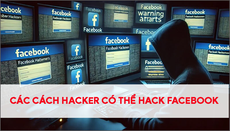 7-cach-hacker-co-the-hack-facebook-ma-ban-chua-biet