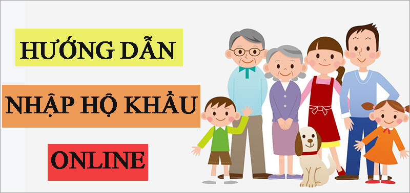 Cách đăng ký nhập hộ khẩu online cho vợ, cho con ngay tại nhà