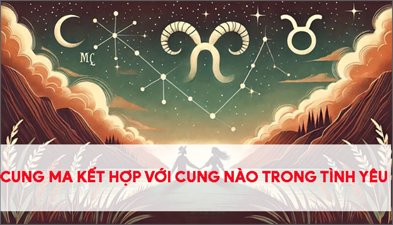 cung-ma-ket-hop-voi-cung-nao-nhat-trong-tinh-yeu