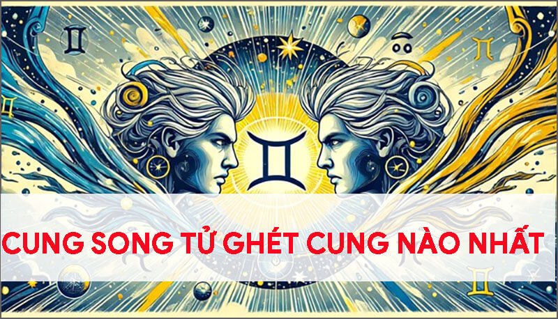 cung-song-tu-ghet-cung-nao-nhat