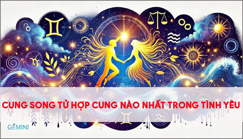 cung-song-tu-hop-cung-nao-nhat-trong-tinh-yeu