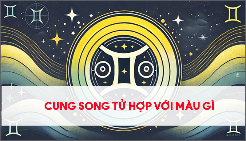 cung-song-tu-hop-voi-mau-gi