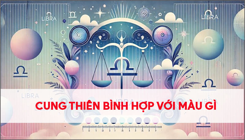 cung-thien-binh-hop-voi-mau-gi (1).jpg