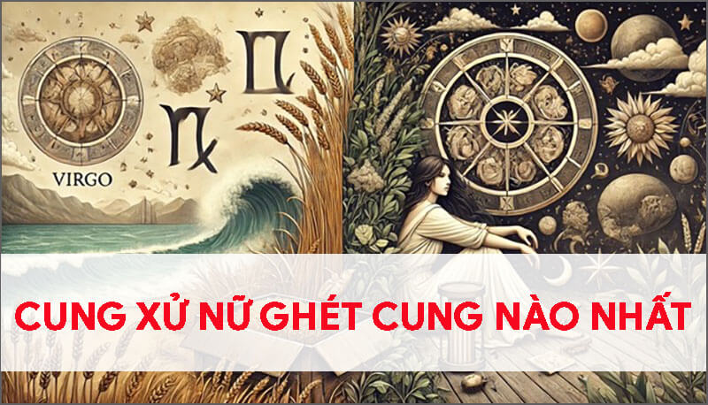 cung-xu-nu-ghet-cung-nao-nhat