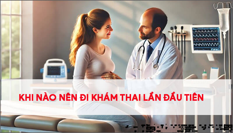 khi-nao-nen-di-kham-thai-lan-dau-tien