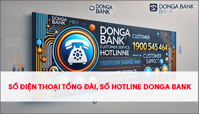 so-dien-thoai-tong-dai-so-hotline-ngan-hang-dong-a-bank