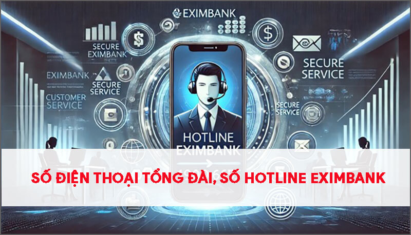 so-dien-thoai-tong-dai-so-hotline-ngan-hang-eximbank