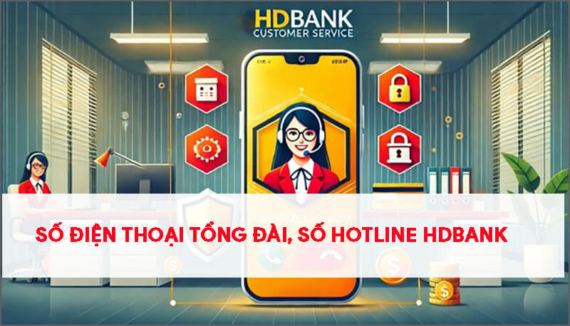 so-dien-thoai-tong-dai-so-hotline-ngan-hang-hdbank