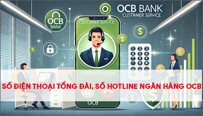 so-dien-thoai-tong-dai-so-hotline-ngan-hang-ocb