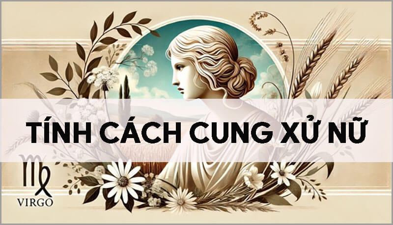 20-tinh-cach-dac-trung-nhat-cua-cung-xu-nu