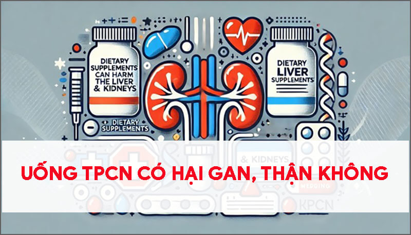 uong-tpcn-co-hai-cho-gan-than-khong