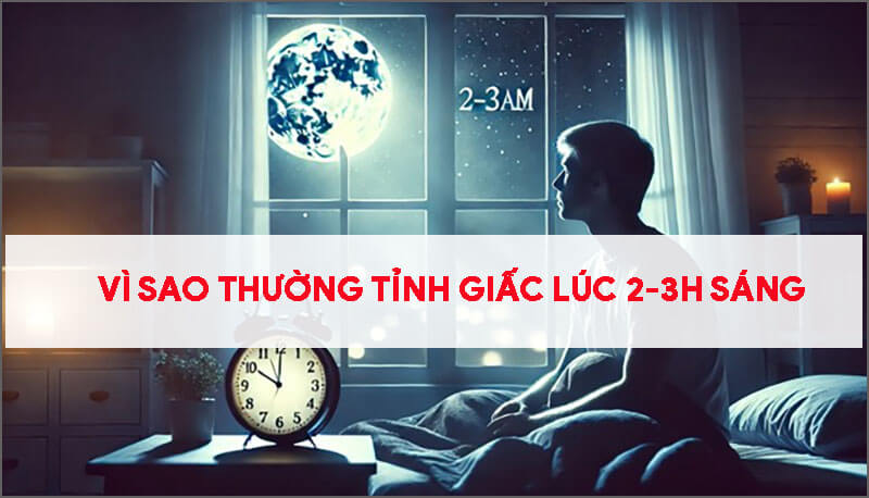 vi-sao-thuong-tinh-giac-luc-2-3-gio-sang-day-la-dau-hieu-gi