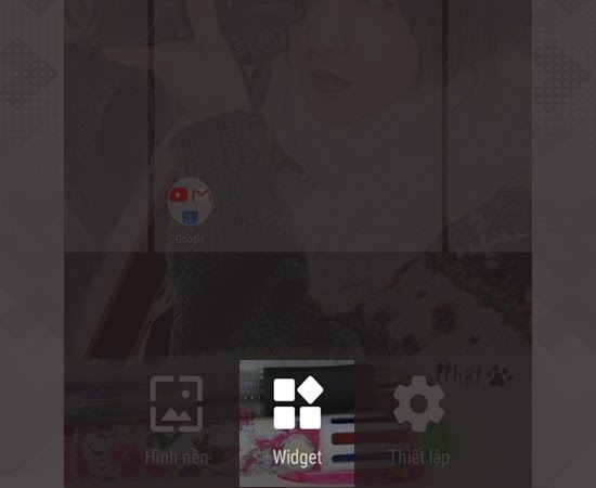 Nhấn vào chỗ trống trên màn hình chọn vào Widget Nhấn vào chỗ trống trên màn hình chọn vào Widget